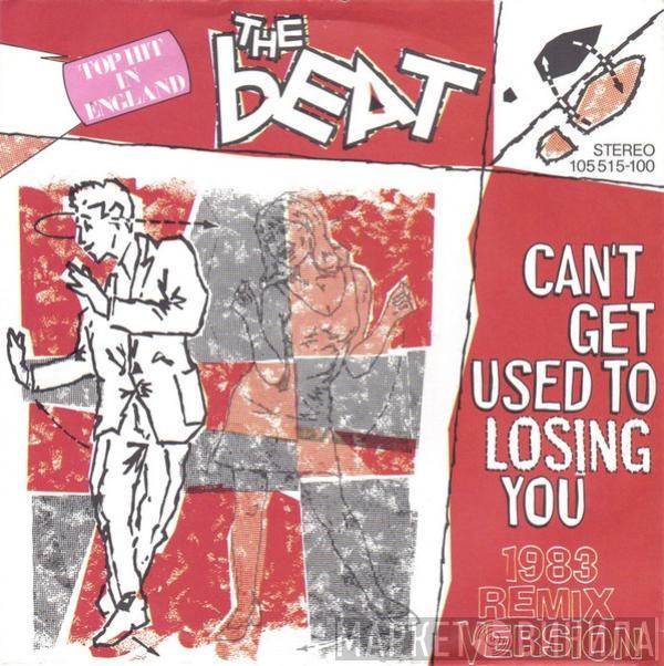  The Beat   - Can't Get Used To Losing You (1983 Remix Version)