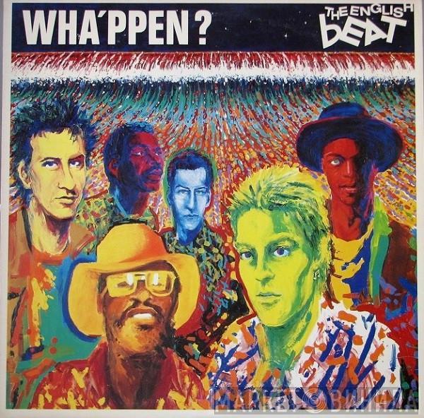  The Beat   - Wha'ppen?