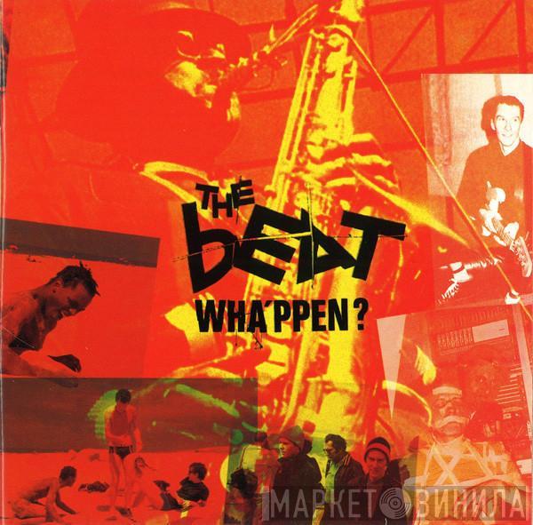  The Beat   - Wha'ppen?