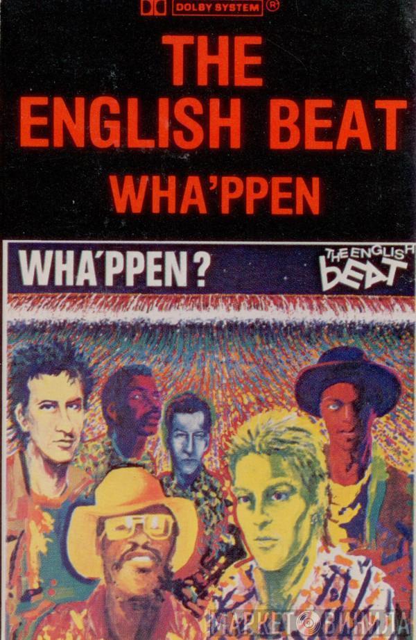  The Beat   - Wha'ppen