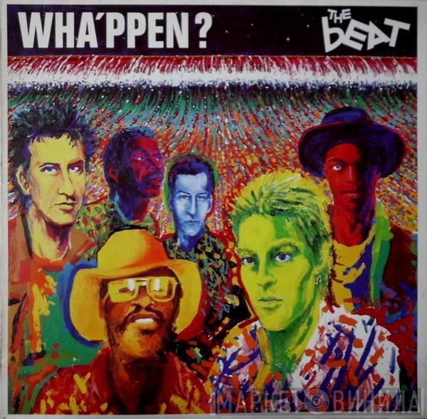  The Beat   - Wha'ppen