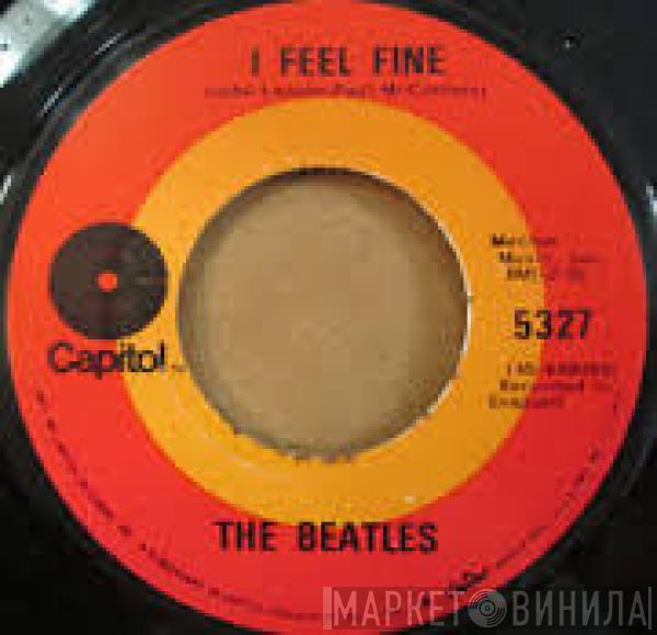  The Beatles  - I Feel Fine / She’s A Woman