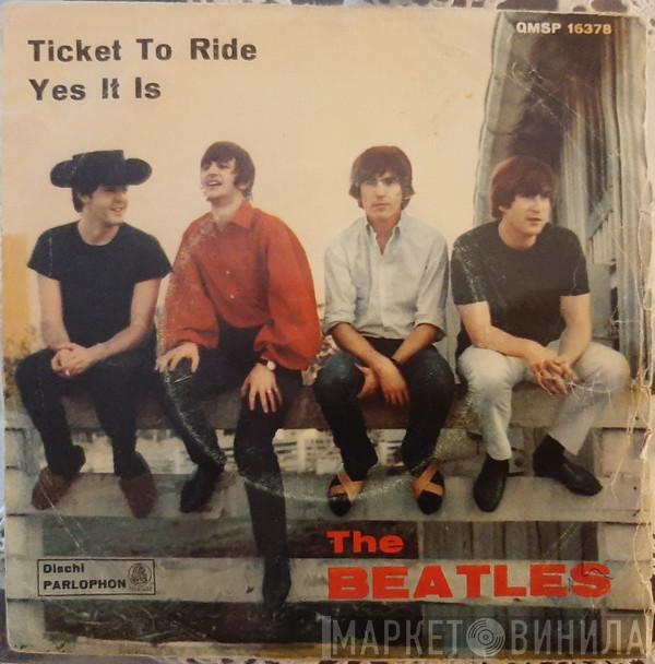  The Beatles  - Ticket To Ride / Yes It Is