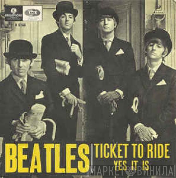  The Beatles  - Ticket To Ride / Yes It Is
