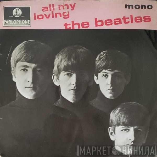 The Beatles  - All My Loving