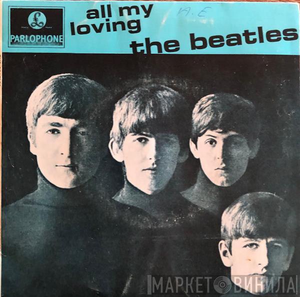  The Beatles  - All My Loving