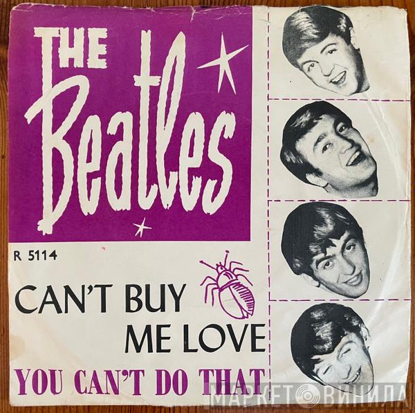 The Beatles  - Can’t Buy Me Love