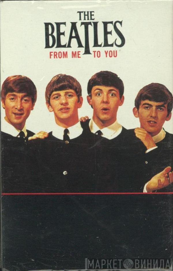  The Beatles  - From Me To You