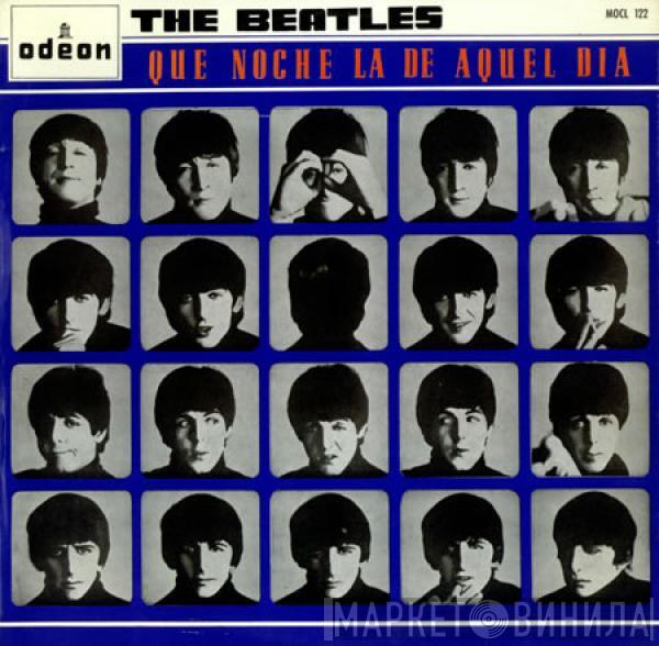  The Beatles  - Que Noche La De Aquel Dia