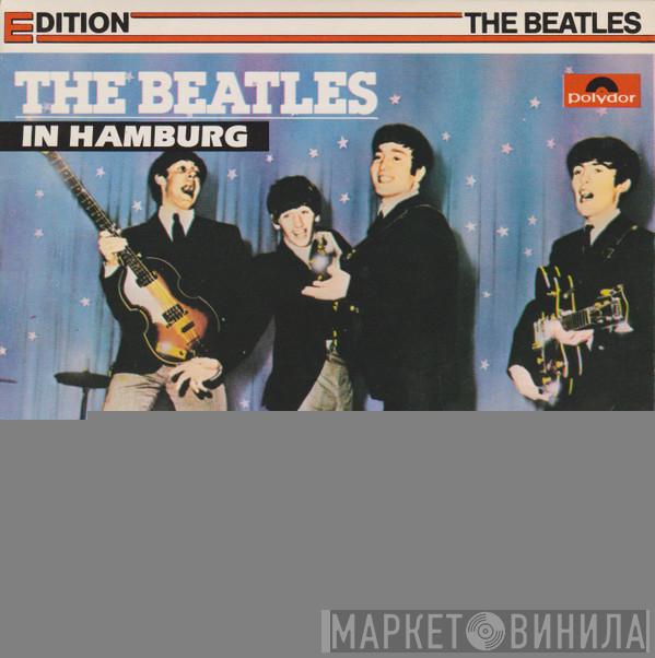  The Beatles  - The Beatles In Hamburg