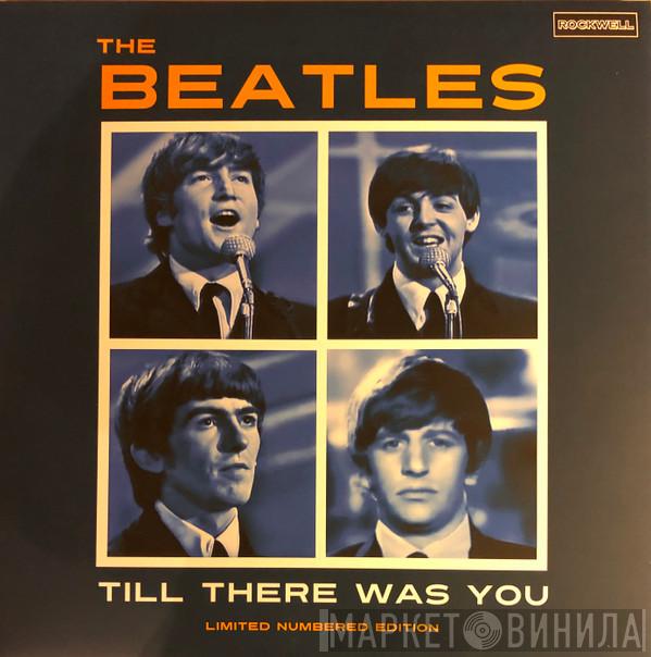 The Beatles - Till There Was You