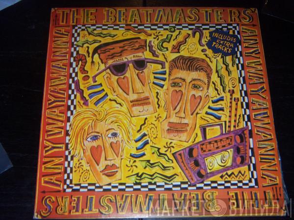  The Beatmasters  - Anywayawanna