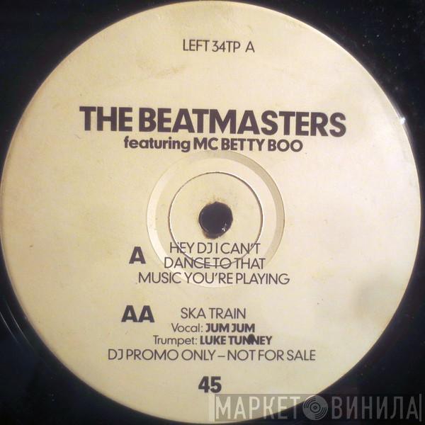 The Beatmasters Betty Boo  - Hey DJ I Can't Dance To That Music You're Playing / Ska Train