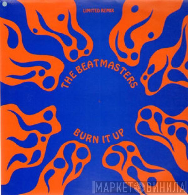  The Beatmasters  - Burn It Up (Limited Remix)