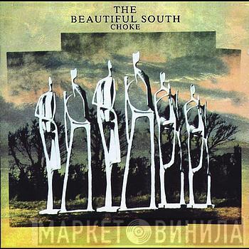  The Beautiful South  - Choke