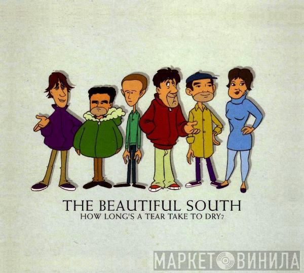  The Beautiful South  - How Long's A Tear Take To Dry?