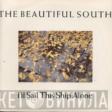  The Beautiful South  - I'll Sail This Ship Alone
