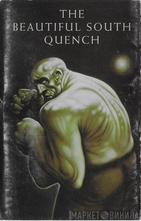 The Beautiful South  - Quench