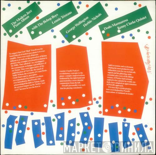 The Bebop Boys, Lennie Tristano, George Wallington, Herbie Nichols, Dodo Marmarosa, Kenny Clarke Quintet - The Modern Jazz Piano Album