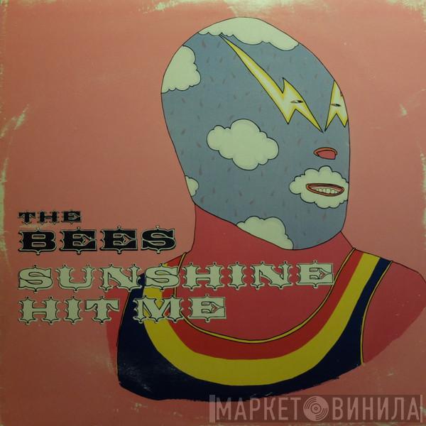  The Bees  - Sunshine Hit Me
