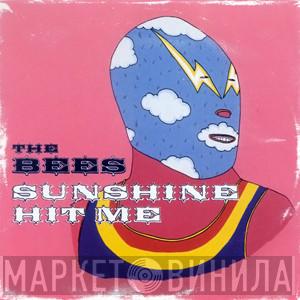  The Bees  - Sunshine Hit Me