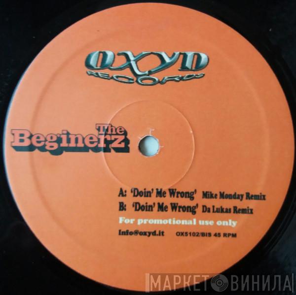  The Beginerz  - Doin' Me Wrong (Remixes)