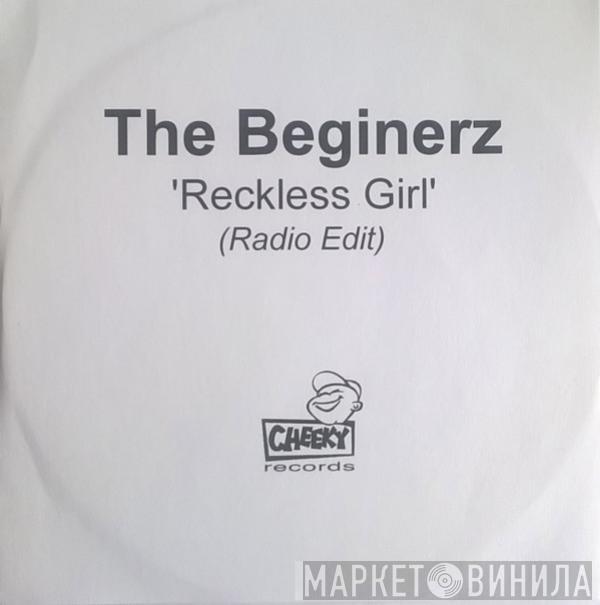  The Beginerz  - Reckless Girl (Radio Edit)