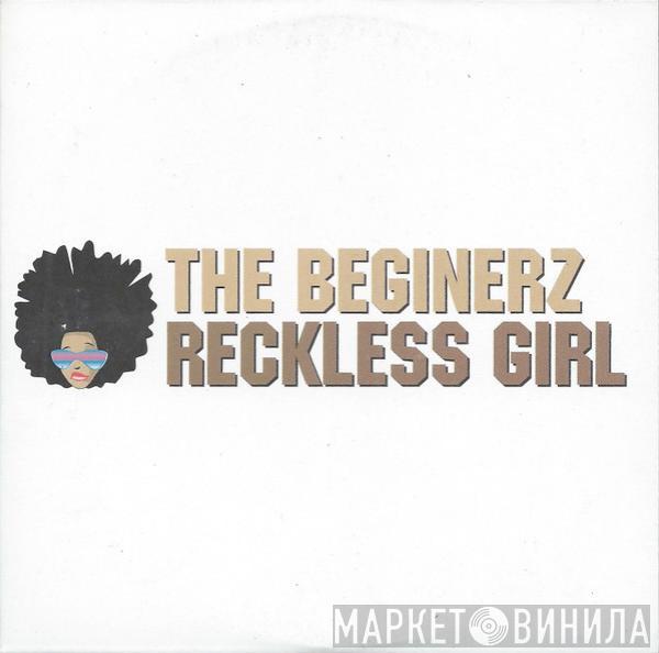  The Beginerz  - Reckless Girl