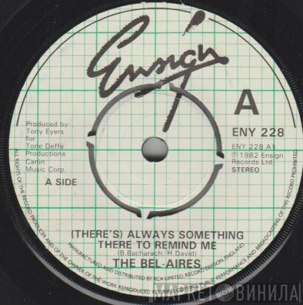 The Bel-Aires  - (There's) Always Something There To Remind Me