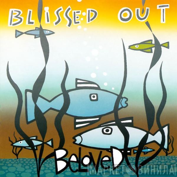 The Beloved - Blissed Out