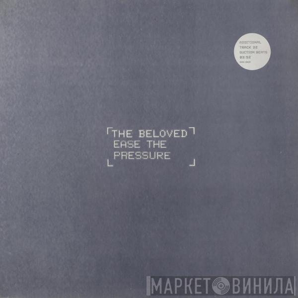 The Beloved - Ease The Pressure