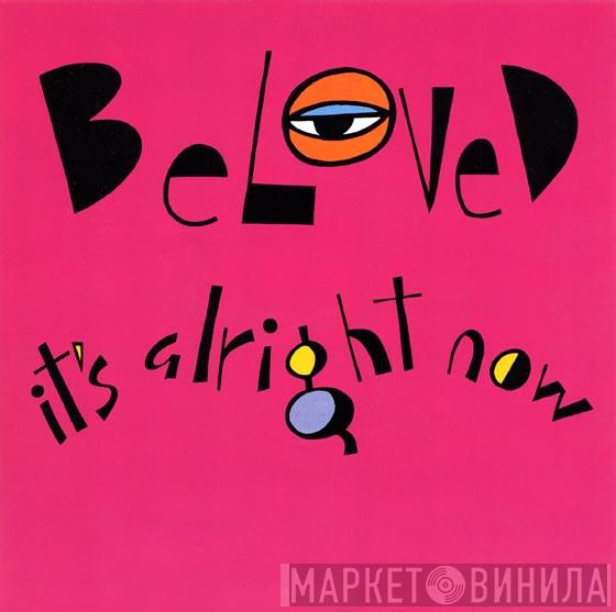  The Beloved  - It's Alright Now