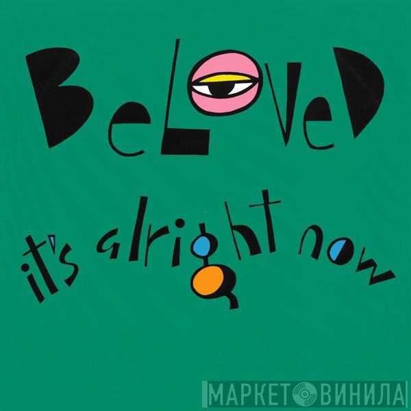  The Beloved  - It's Alright Now