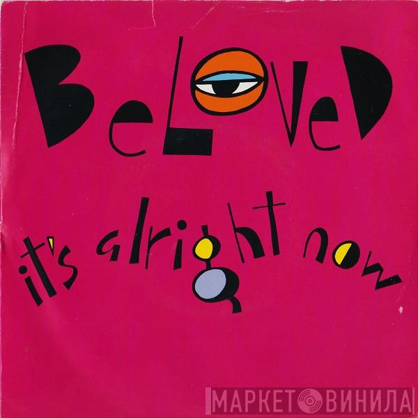  The Beloved  - It's Alright Now