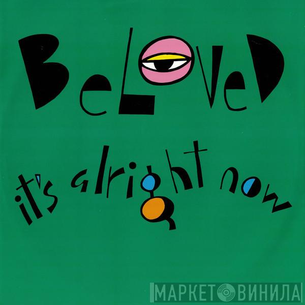  The Beloved  - It's Alright Now