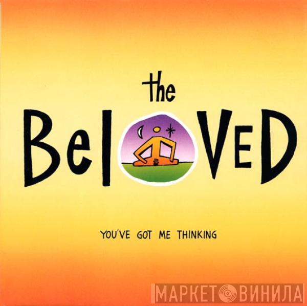  The Beloved  - You've Got Me Thinking