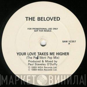  The Beloved  - Your Love Takes Me Higher