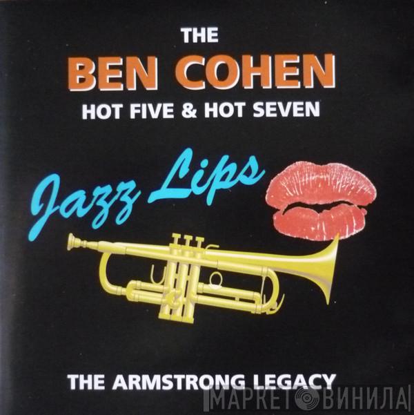 The Ben Cohen Hot Five & Hot Seven - Jazz Lips