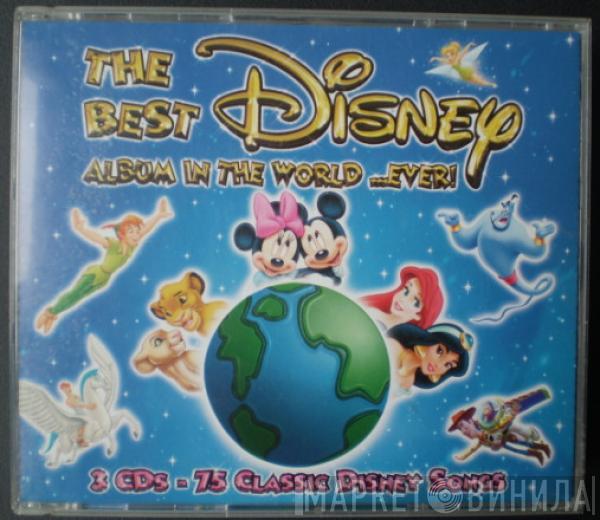  - The Best Disney Album In The World ...Ever!