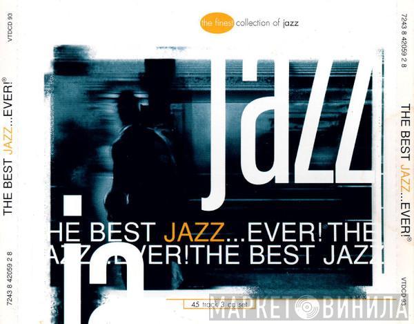  - The Best Jazz...Ever!
