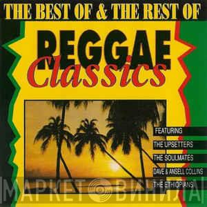  - The Best Of & The Rest Of Reggae Classics