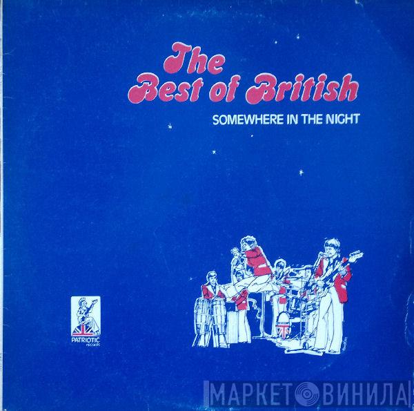 The Best Of British  - Somewhere In The Night