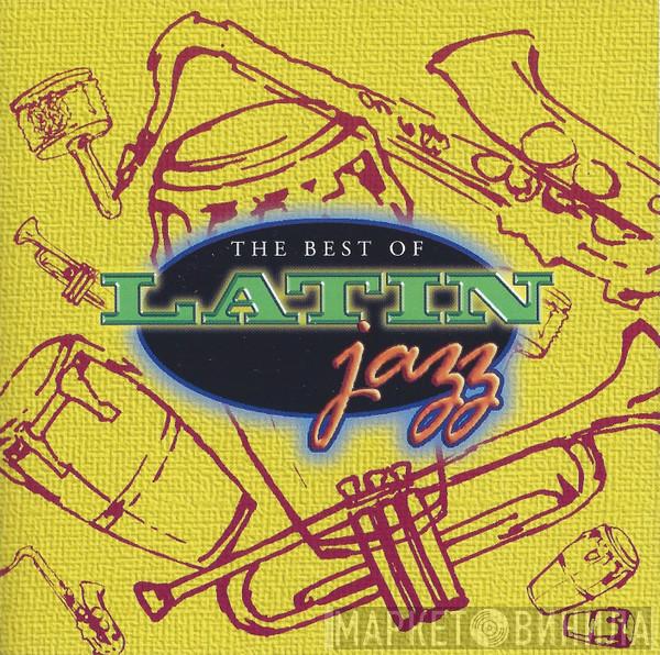  - The Best Of Latin Jazz
