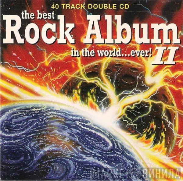 - The Best Rock Album In The World... Ever! II
