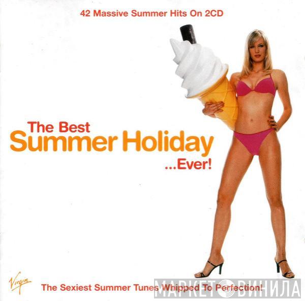  - The Best Summer Holiday...Ever!