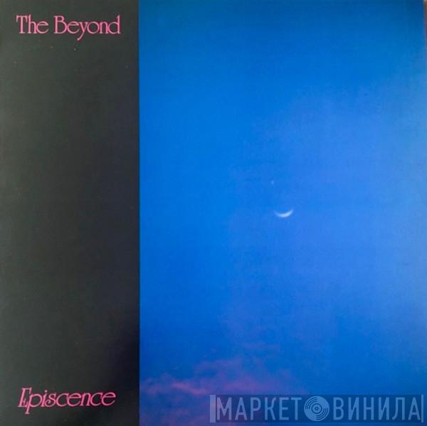 The Beyond - Episcence