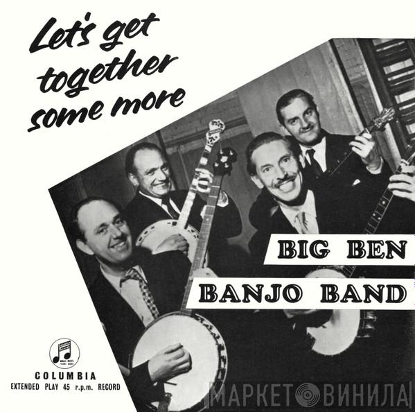  The Big Ben Banjo Band  - Let's Get Together Some More