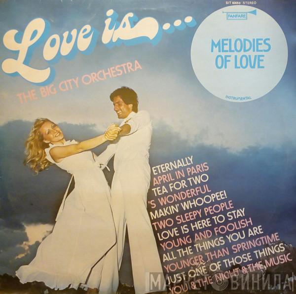 The Big City Orchestra  - Love Is...