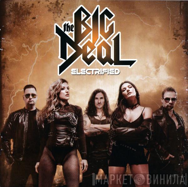The Big Deal - Electrified
