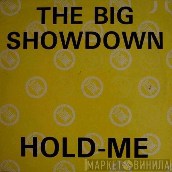 The Big Showdown - Hold Me